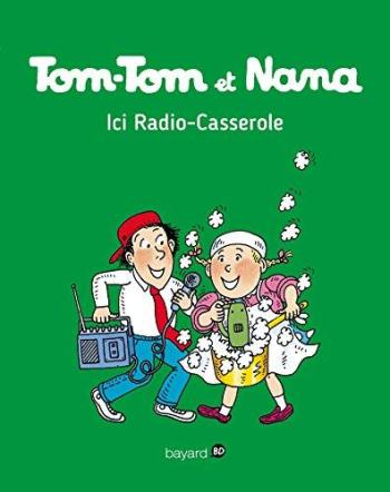Couverture de l'album Tom-Tom et Nana - 11. Ici Radio-Casserole