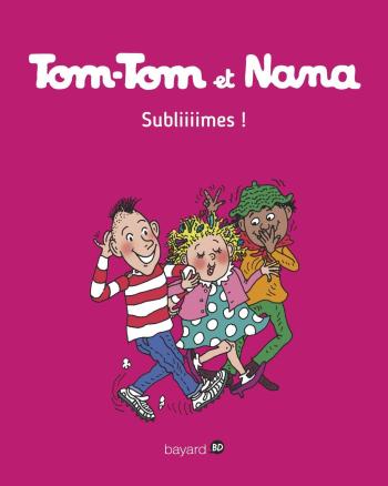 Couverture de l'album Tom-Tom et Nana - 32. Subliiiimes !