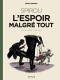 Une aventure de Spirou et Fantasio par... (Le Spirou de…) : 15. L'espoir malgré tout : un peu plus loin vers l'horreur