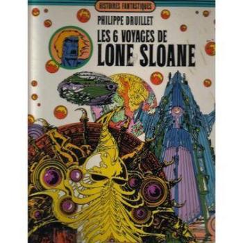 Couverture de l'album Lone Sloane - 2. Les 6 voyages de Lone Sloane