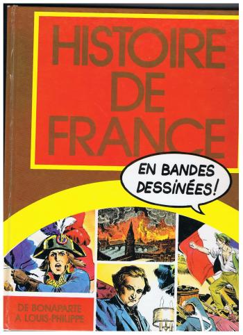Couverture de l'album Histoire de France en bandes dessinées (Intégrale) - 6. de Bonaparte à Louis-Philippe