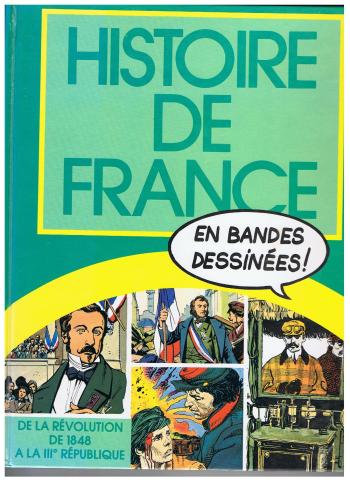 Couverture de l'album Histoire de France en bandes dessinées (Intégrale) - 7. de la révolution de 1848 à la IIIe République