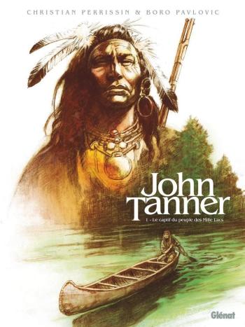 Couverture de l'album John Tanner - 1. Le captif du peuple des Mille Lacs