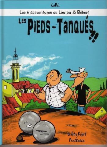 Couverture de l'album Les mésaventures de Loulou & Bébert - 1. Les Pieds-Tanqués
