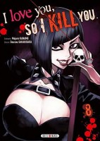 I Love you so I Kill you 8. Tome 8