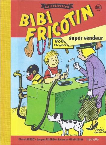 Couverture de l'album Bibi Fricotin - La Collection - 104. Bibi Fricotin super vendeur
