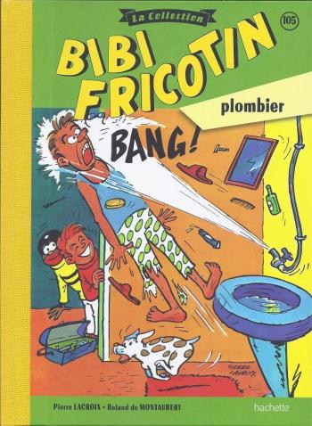 Couverture de l'album Bibi Fricotin - La Collection - 105. Bibi Fricotin plombier