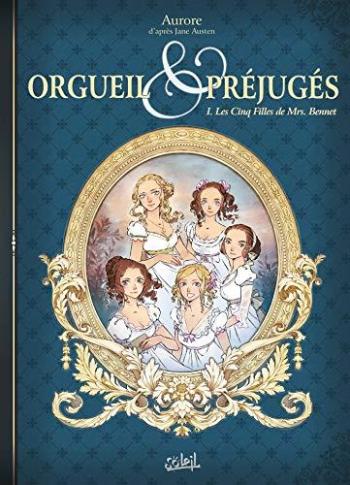 Couverture de l'album Orgueil et Préjugés (Aurore) - 1. Les cinq filles de Mrs Bennet