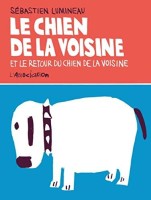 Le Chien de la voisine: Et le retour du chien de la voisine (One-shot)