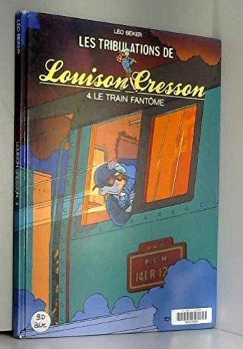 Couverture de l'album Les Tribulations de Louison Cresson - 4. Le Train Fantôme