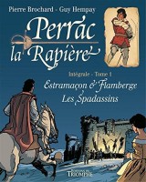 Perrac la Rapière 1. Estramaçon & Flamberge - Les Spadassins