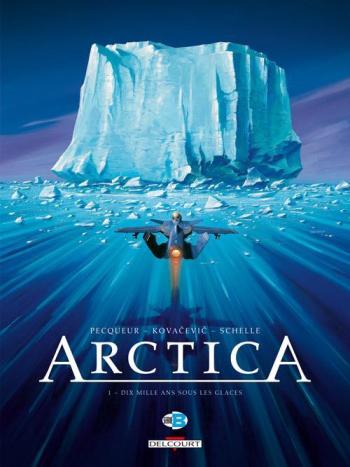 Couverture de l'album Arctica - 1. Dix mille ans sous les glaces