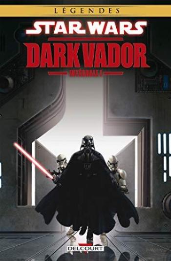 Couverture de l'album Star Wars - Légendes - Dark Vador - INT. Star Wars - Dark Vador Intégrale Volume I