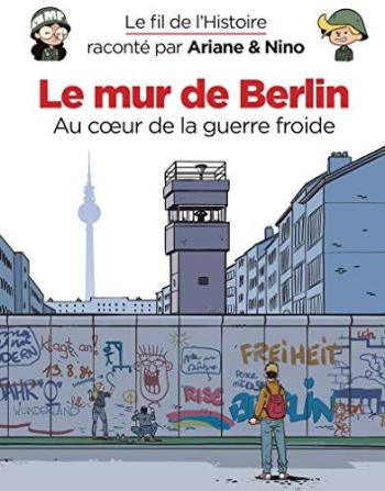 Couverture de l'album Le Fil de l'Histoire raconté par Ariane & Nino - 15. Le Mur de Berlin