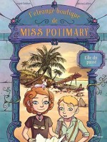 L'Étrange Boutique de Miss Potimary 3. L'île du passé