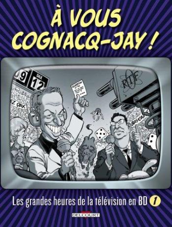 Couverture de l'album A vous Cognacq-Jay ! - 1. Les Grandes heures de la télévision en bd