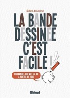 La bande dessinée c'est facile ! : Du premier coup de crayon à la réalisation finale (One-shot)