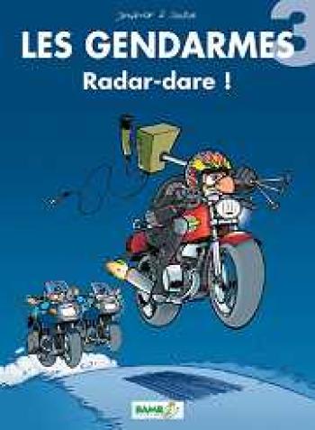 Couverture de l'album Les Gendarmes - 3. Radar-dare !