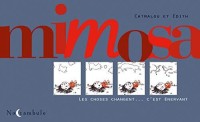 Mimosa : Les choses changent... c'est énervant (One-shot)