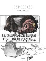 Espèce(s): La souffrance animale est insupportable (One-shot)