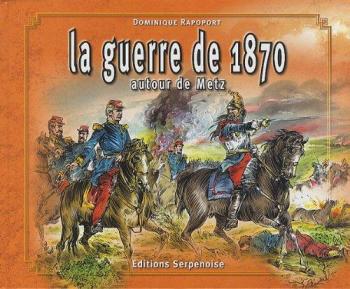 Couverture de l'album La Guerre de 1870 Autour de Metz (One-shot)