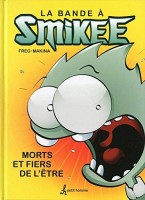 La Bande a Smikee 1. Morts et fiers de l'être