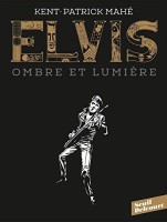 Elvis - Ombre et Lumière (One-shot)