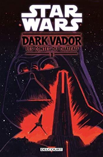 Couverture de l'album Star Wars - Dark Vador : Les Contes du Château - 1. Dark Vador : Les Contes du Château Tome 1