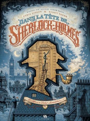 Couverture de l'album Dans la Tête de Sherlock Holmes - 1. L'Affaire du Ticket scandaleux
