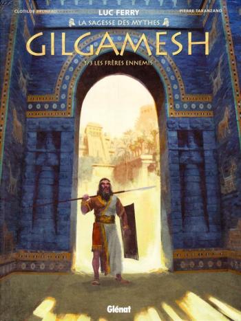 Couverture de l'album La Sagesse des Mythes - 37. Gilgamesh - 1/3 - Les Frères ennemis