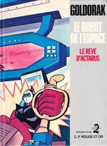 Couverture de l'album Goldorak - le robot de l'espace - 3. Le Rêve d'Actarus