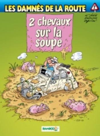 Couverture de l'album Les Damnés de la route - 7. 2 chevaux sur la soupe