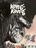 Kong-Kong 2. Un singe pour la vie