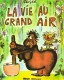 La Vie au grand air : 1. La vie au grand air