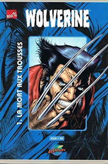 Couverture de l'album Wolverine (100% Marvel) - 1. La mort aux trousses