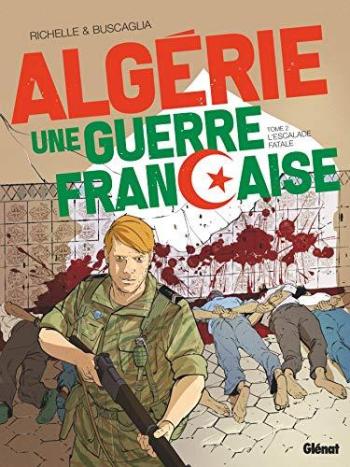 Couverture de l'album Algérie, une guerre française - 2. L'Escalade fatale