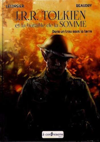 Couverture de l'album J.R.R. Tolkien et la bataille de la Somme : Dans un trou sous la terre (One-shot)