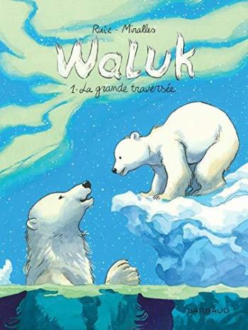Couverture de l'album Waluk - 1. La Grande Traversée