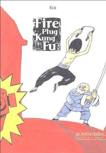Couverture de l'album Fire Plug Kung Fu (One-shot)