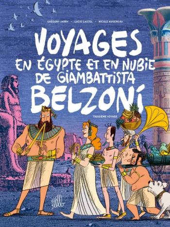 Couverture de l'album Voyages en Égypte et en Nubie de Giambattista Belzoni - 3. Troisième voyage