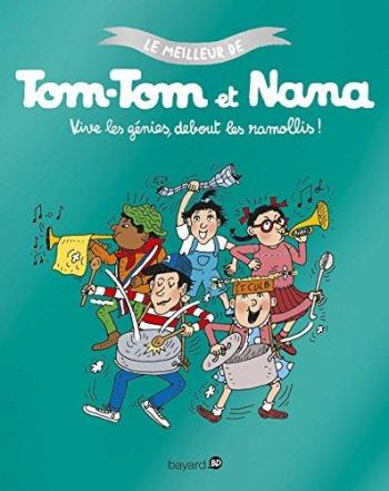 Couverture de l'album Le meilleur de Tom-Tom et Nana - 7. Vive les génies, debout les ramollis !
