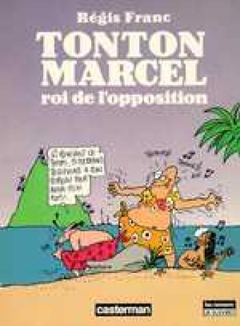 Couverture de l'album Tonton Marcel - 2. Roi de l'opposition