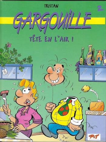 Couverture de l'album Gargouille (P&T Production) - 2. Tête en l'air !