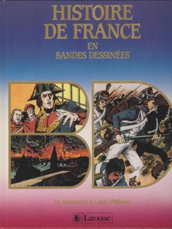 Couverture de l'album Histoire de France en bandes dessinées (Intégrale) - 6. De Bonaparte à Louis-Philippe