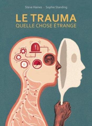 Couverture de l'album Le Trauma, quelle chose étrange (One-shot)