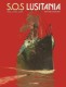S.O.S. Lusitania : INT. S.O.S. Lusitania-Intégrale