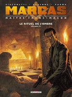 Marcas, maître franc-maçon 2. Le Rituel de l'ombre 2/2