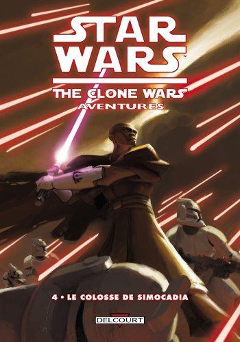 Couverture de l'album Star Wars The Clone Wars Aventures - 4. Le colosse de Simocadia
