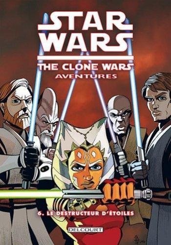 Couverture de l'album Star Wars The Clone Wars Aventures - 6. Le destructeur d'étoiles