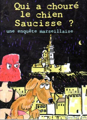 Couverture de l'album Qui a chouré le chien Saucisse (One-shot)